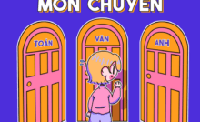CÁCH LỰA CHỌN MÔN CHUYÊN PHÙ HỢP